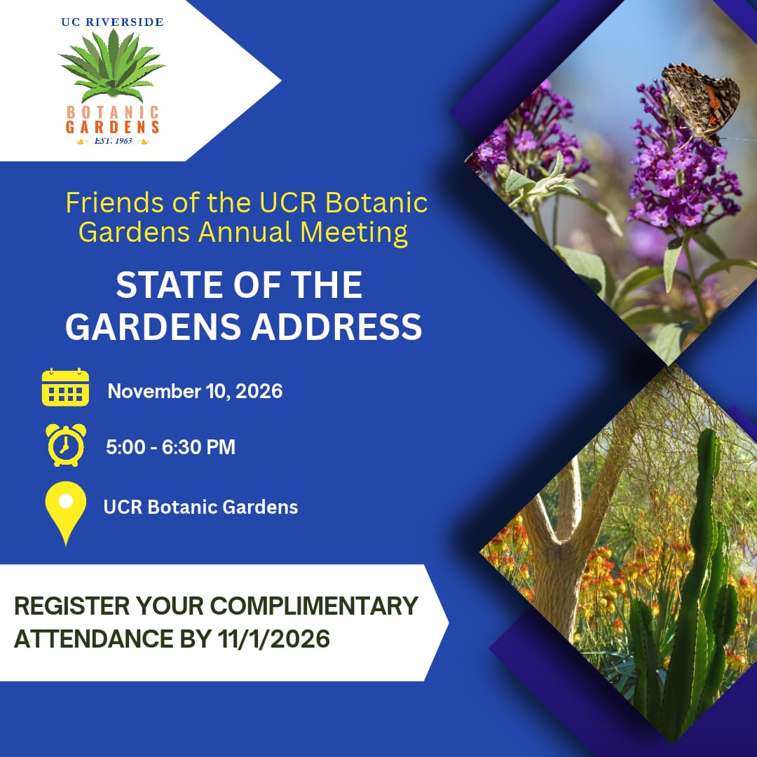 Flyer for Friends of the UCR Botanic Gardens Annual Meeting & State of the Gardens Address